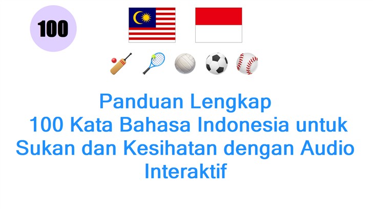 Panduan Lengkap: 100 Kata Bahasa Indonesia untuk Sukan dan Kesihatan dengan Audio Interaktif